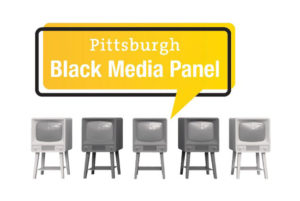 Pittsburgh Black Media Panel