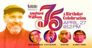 August Wilson @ 75: A Birthday Celebration