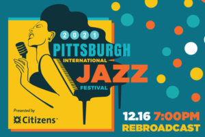 Pittsburgh International Jazz Festival Rebroadcast